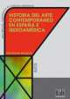 Historia del Arte Contemporaneo en Espana e Iberoamerica / Spain and Iberiamerica Contemporary Art History, 