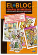 El Bloc/ The Bloc : Espanol en imagenes/ Spanish in Images, 