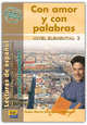 Con amor y con palabras/ With Love and With Words : Nivel elemental 2, 