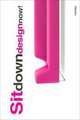 Sit Down Design Now!, Julien Martinez Calmettes 