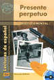 Presente Perpetuo (Lectura Hisp/Am Nivel Elemental) Libro +D, 
