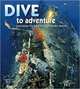 Dive to Adventure: Exploring the World's Best-known Wrecks, Egidio Trainito 