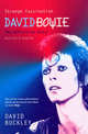 Strange Fascination: David Bowie: The Definitive Story, David Buckley 