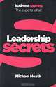 Leadership secrets, Michael Heath 