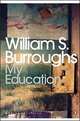 My Education: A Book of Dreams. Burroughs W.S. / Моё образование: книга снов, Уильям Берроуз 