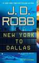 New York to Dallas (In Death), J. D. Robb 