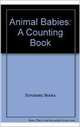 Animal Babies: A Counting Book. Board book, 