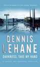 Darkness, Take My Hand, Дэннис Лихэйн, Lehane Dennis 