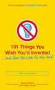 101 Things You Wish You'd Invented and Some You Wish No One Had, Richard Horne, Tracey Turner 
