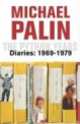 Diaries 1969-1979. Python Years, Palin, Michael 