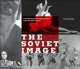 The Soviet Image. A Hundred Years of Photographs from Inside the TASS Archives, Peter Radetsky 