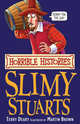 Horrible Histories: Slimy Stuarts, Deary, Terry 