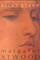 Atwood Margaret : Alias Grace, Margaret Atwood 