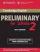 Cambridge English Preliminary for Schools 2 Student's Book with Answers: Authentic Examination Papers from Cambridge ESOL, Cambridge ESOL 