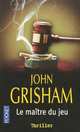 Maitre du jeu, Grisham, John 