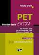 PET Practice Tests Extra SB +D+R, O'Dell, Felicity 