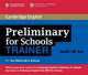 Preliminary for Schools Trainer (аудиокурс на 3 CD), Elliott, Sue, Gallivan, Liz 