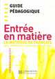Entree en matiere - La methode de francais pour adolescents nouvellement arrives. Guide pedagogique, Cervoni Brigitte 
