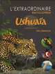 L'extraordinaire encyclopedie. Ushuaia des animaux, Beatty Richard 
