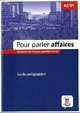 Pour parler affaires A2/B1. Methode de francais professionnel. Guide pedagogique (+ Audio CD), MMitchell argaret, Fleuranceau Ariane 