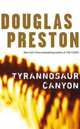 Tyrannosaur Canyon, Douglas Preston 