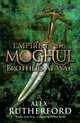 Empire of the Moghul: Brothers at War, Rutherford Alex 