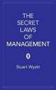 The Secret Laws of Management, Wyatt Stuart 