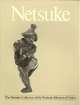 Netsuke. The Collection of the Peabody Museum of Salem, 