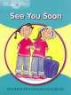 Young Explorers 2 See You Soon Reader, 