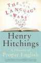 Language Wars. History of Proper English, Henry Hitchings 