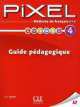 Pixel 4. Guide Pedagogique, Sylvie Schmitt 