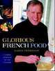 Glorious French Food: A Fresh Approach to the Classics / Великолепная французская пища: свежий подход к классике, 