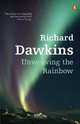 Unweaving the Rainbow: Science, Delusion and the Appetite for Wonder, Dawkins, Richard 