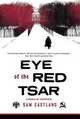 Eye of the Red Tsar: A Novel of Suspense, Eastland Sam 