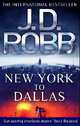 New York to Dallas (International bestseller), Robb J.D. 