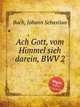 О, Господи, призри с небес, BWV 2. Ach Gott, vom Himmel sieh darein, BWV 2 by Johann Sebastian Bach, Бах Иоганн Себастьян 
