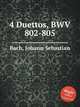 4 дуэта, BWV 802-805. 4 Duettos, BWV 802-805 by Johann Sebastian Bach, Бах Иоганн Себастьян 