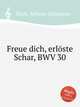 Радуйтесь, спасённые народы, BWV 30. Freue dich, erlГ¶ste Schar, BWV 30 by Johann Sebastian Bach, Бах Иоганн Себастьян 