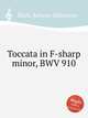 Токката фа-диез минор, BWV 910. Toccata in F-sharp minor, BWV 910 by Johann Sebastian Bach, Бах Иоганн Себастьян 