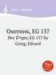 Охотник, EG 157. Der JГ¤ger, EG 157 by Grieg, Edvard, Григ Эдвард 