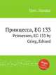 Принцесса, EG 133. Prinsessen, EG 133 by Grieg, Edvard, Григ Эдвард 