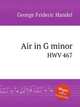 Ария соль минор, HWV 467. Air in G minor, HWV 467 by George Frideric Handel, Гендель Георг Фридрих 
