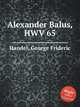 Александр Балус, HWV 65. Alexander Balus, HWV 65 by George Frideric Handel, Гендель Георг Фридрих 