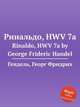 Ринальдо, HWV 7a. Rinaldo, HWV 7a by George Frideric Handel, Гендель Георг Фридрих 