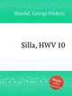 Силла, HWV 10. Silla, HWV 10 by George Frideric Handel, Гендель Георг Фридрих 