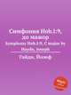 Симфония Hob.I:9, до мажор. Symphony Hob.I:9, C major by Haydn, Joseph, Гайдн Йозеф 
