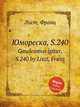 Юмореска, S.240. Gaudeamus igitur, S.240 by Liszt, Franz, Лист Франц 