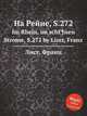На Рейне, S.272. Im Rhein, im schГ¶nen Strome, S.272 by Liszt, Franz, Лист Франц 