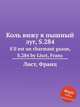 Коль вижу я пышный луг, S.284. S`il est un charmant gazon, S.284 by Liszt, Franz, Лист Франц 