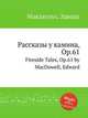 Рассказы у камина, Op.61. Fireside Tales, Op.61 by MacDowell, Edward, Мак-Доуэлл Эдуард 
